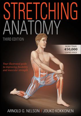 Stretching anatomy : [your illustrated guide to improving flexibility and muscular strength] cover image