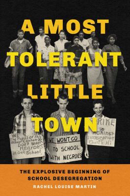 A most tolerant little town : the explosive beginning of school desegregation cover image