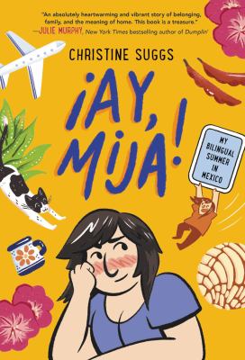 ¡Ay, Mija! : my bilingual summer in Mexico cover image