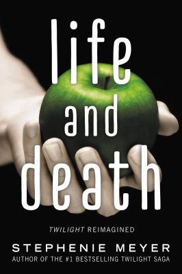 Life and death : Twilight reimagined cover image