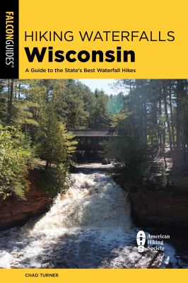 Falcon guide. Hiking waterfalls Wisconsin: a guide to the state's best waterfall hikes cover image