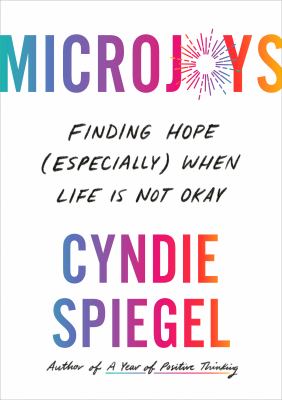 Microjoys : finding hope (especially) when life is not okay cover image