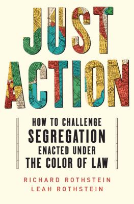 Just action : how to challenge segregation enacted under the color of law  cover image cdn