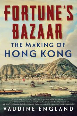 Fortune's bazaar : the making of Hong Kong cover image
