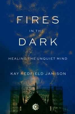 Fires in the dark : healing the unquiet mind  cover image cdn