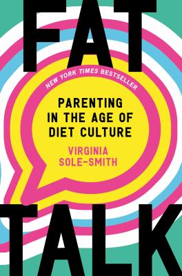 Fat talk : parenting in the age of diet culture cover image