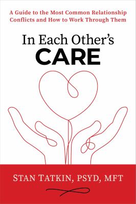 In each other's care : a guide to the most common relationship conflicts and how to work through them cover image