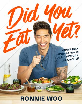 Did you eat yet? : craveable recipes from an all-American Asian chef  cover image cdn