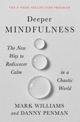 Deeper mindfulness : the new way to rediscover calm in a chaotic world  cover image cdn