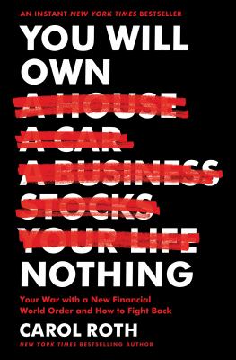 You will own nothing : your war with a new financial world order and how to fight back cover image