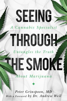 Seeing through the smoke : a cannabis specialist untangles the truth about marijuana cover image