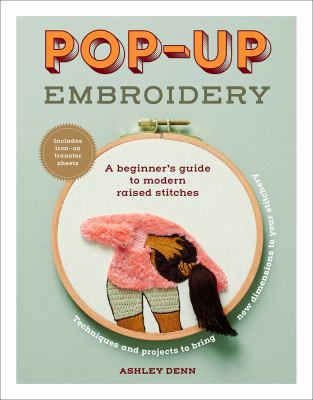 Pop-up embroidery : a beginner's guide to modern raised stitches cover image