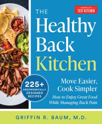 The healthy back kitchen : move easier, cook simpler-how to enjoy great food while managing back pain : 120+ ergonomically designed recipes  cover image cdn