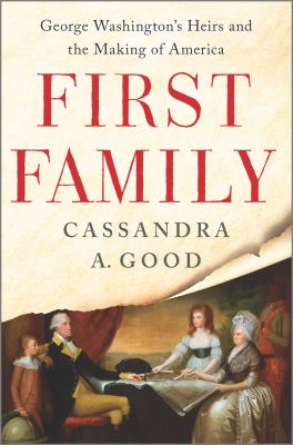 First family : George Washington's heirs and the making of America  cover image cdn