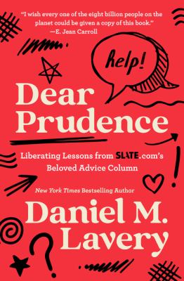 Dear Prudence : liberating lessons from SLATE.com's beloved advice column cover image