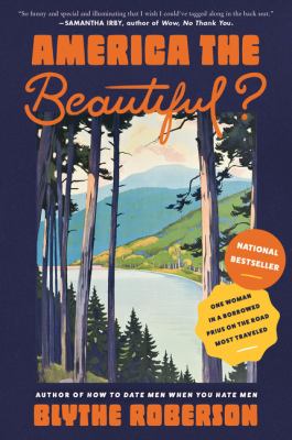 America the beautiful? : one woman in a borrowed Prius on the road most traveled cover image