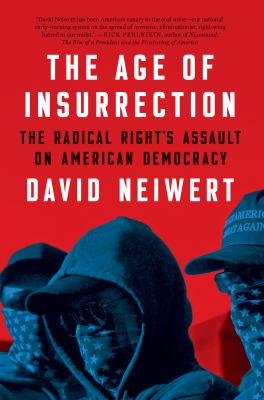 The age of insurrection : the radical right's assault on American democracy  cover image cdn