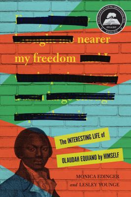 Nearer my freedom : the interesting life of Olaudah Equiano by himself  cover image cdn