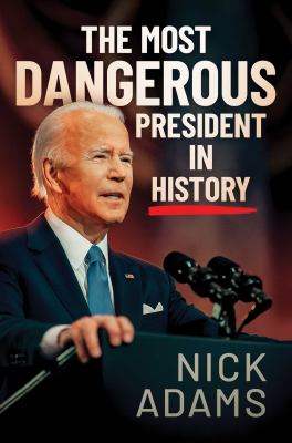 The most dangerous president in history cover image