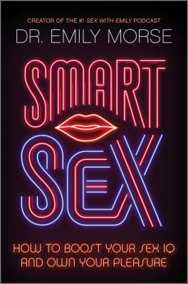 Smart sex : how to boost your sex IQ and own your pleasure  cover image cdn