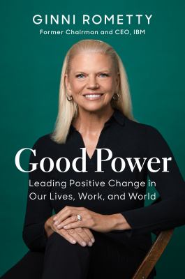 Good power : leading positive change in our lives, work, and world  cover image cdn