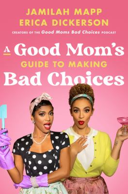 A good mom's guide to making bad choices cover image