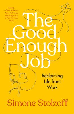 The good enough job : reclaiming life from work cover image