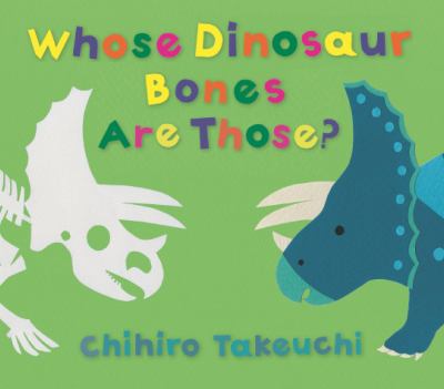 Whose dinosaur bones are those? cover image