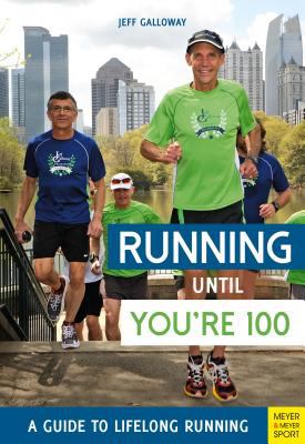 Running until you're 100 : a guide to lifelong running  cover image cdn