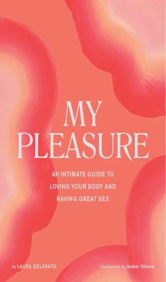 My pleasure : an intimate guide to loving your body and having great sex  cover image cdn