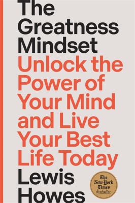 The greatness mindset : unlock the power of your mind and live your best life today cover image