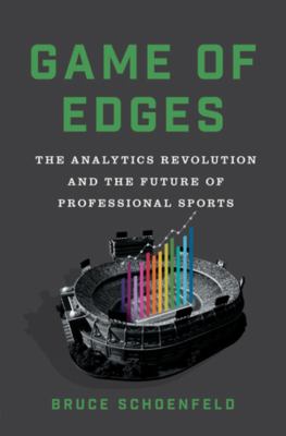 Game of edges : the analytics revolution and the future of professional sports cover image