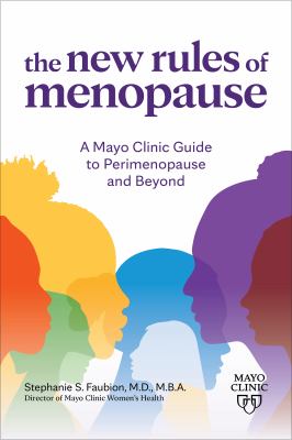 The new rules of menopause : a Mayo Clinic guide to perimenopause and beyond cover image