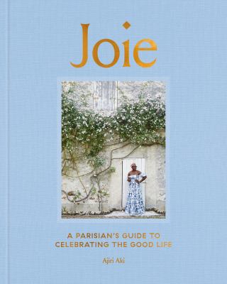 Joie : a Parisian's guide to celebrating the good life cover image