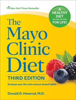 The Mayo Clinic diet : reshape your life with science-based habits cover image