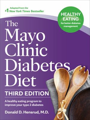 The Mayo Clinic diabetes diet : a healthy-eating program to improve your type 2 diabetes cover image