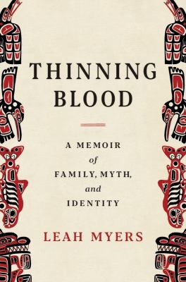 Thinning blood : a memoir of family, myth, and identity cover image