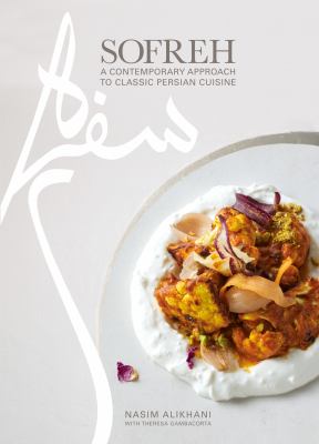 Sofreh : a contemporary approach to classic Persian cuisine cover image