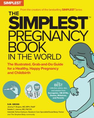 The simplest pregnancy book in the world : the illustrated, grab-and-do guide for a healthy happy pregnancy and childbirth cover image