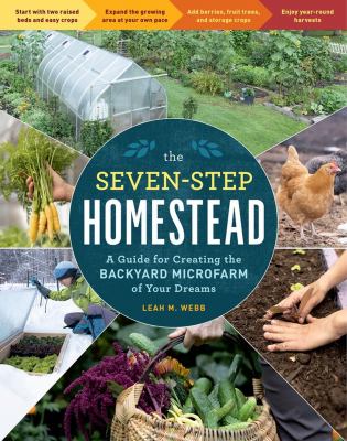 The seven-step homestead : a guide for creating the backyard microfarm of your dreams  cover image cdn