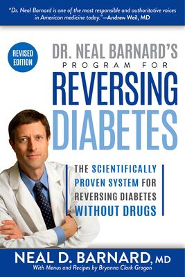 Dr. Neal Barnard's program to reverse diabetes now : the scientifically proven system for reversing diabetes without drugs cover image