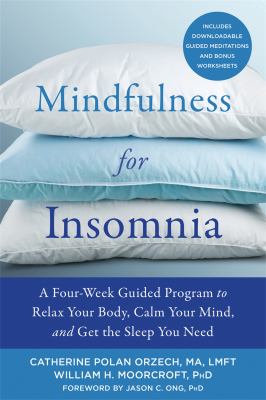 Mindfulness for insomnia : a four-week guided program to relax your body, calm your mind, and get the sleep you need  cover image cdn