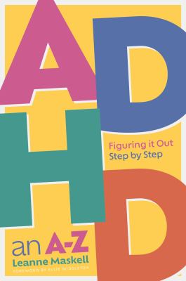 ADHD : an A-Z : figuring it out step by step cover image