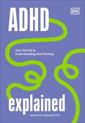 ADHD explained : your toolkit to understanding and thriving cover image