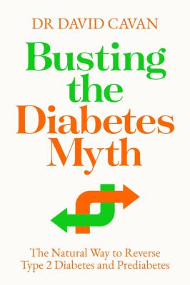 Busting the diabetes myth : the natural way to reverse type 2 diabetes and prediabetes  cover image cdn