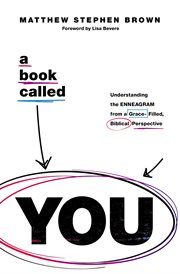 A book called you : understanding the enneagram from a grace-filled, biblical perspective cover image cdn