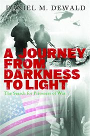 A journey from darkness to light : The Search for Prisoners of War cover image cdn