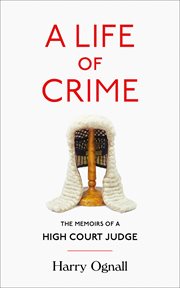 A life of crime : the memoirs of a High Court judge cover image cdn