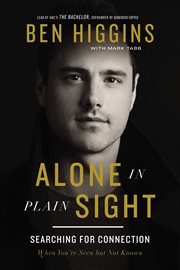 Alone in plain sight : searching for connection when you're seen but not known cover image cdn