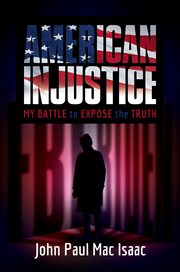American injustice : my battle to expose the truth cover image cdn